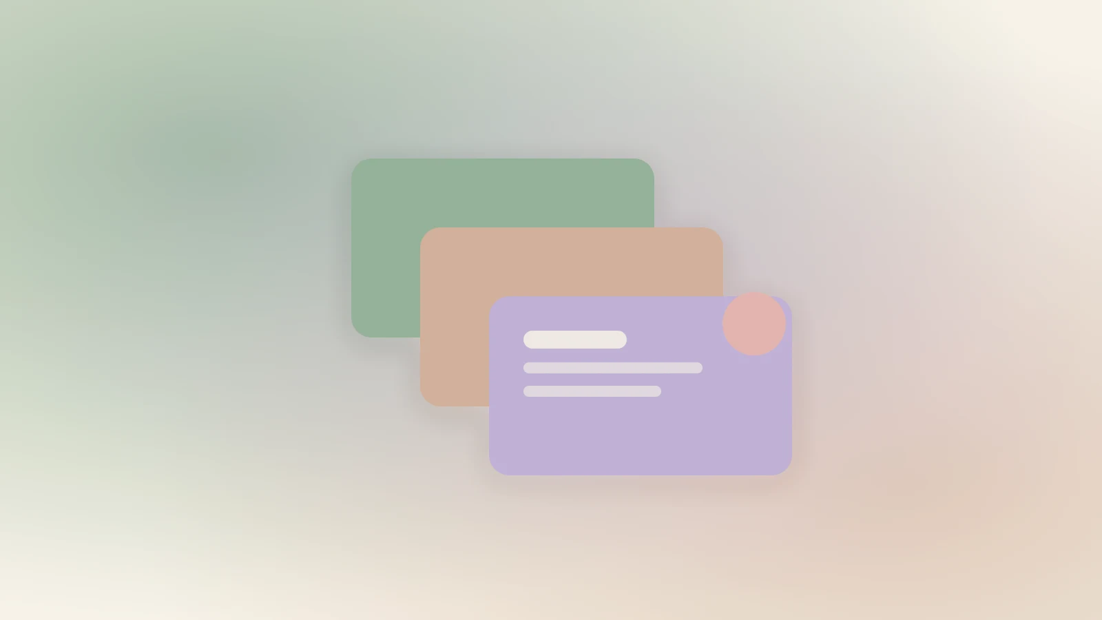 Soft pastel illustration of three stacked cards in sage, clay and lavender, the top one with a title bar, text lines and a rose dot